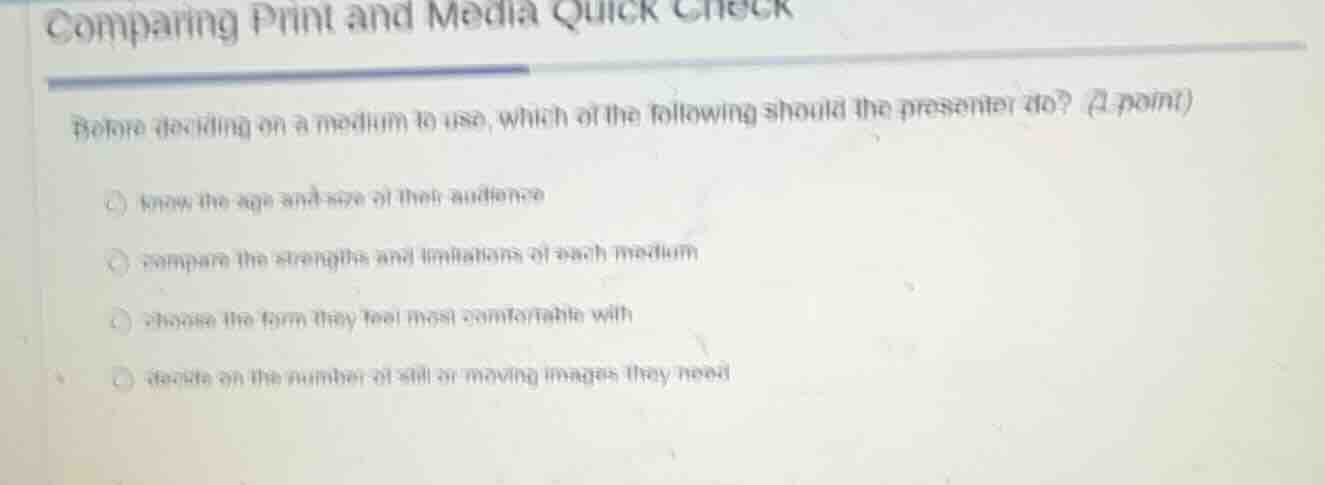 comparing print and media quick check before deciding on a medium to us…