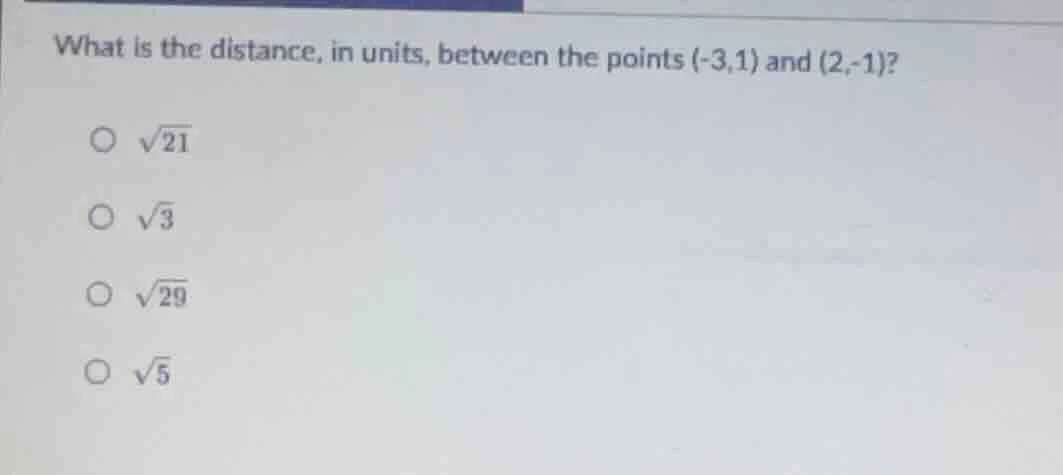 what is the distance, in units, between the points (-3,1) and (2,-1)? ○…