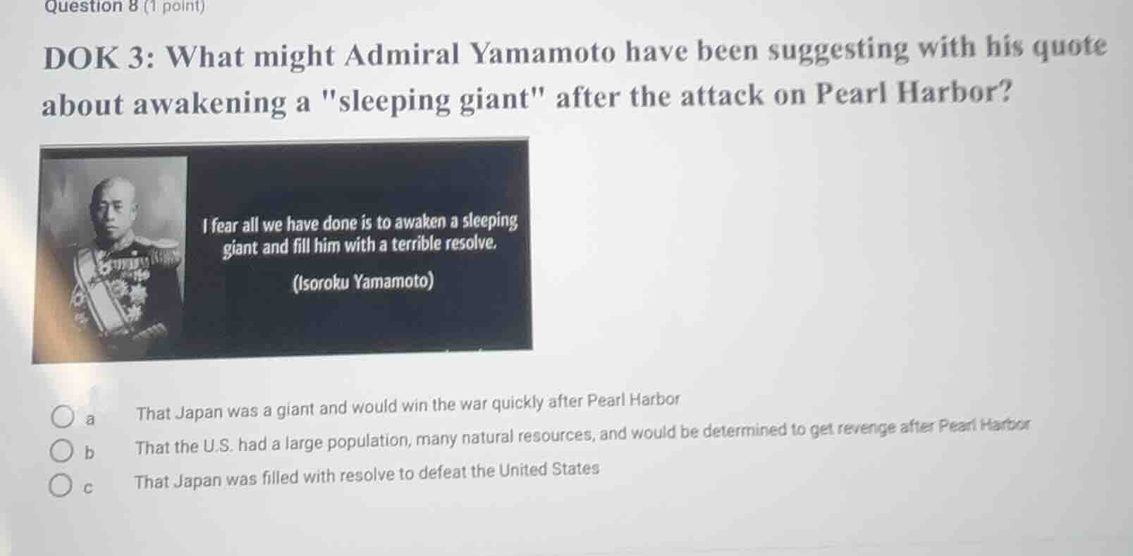 question 8 (1 point) dok 3: what might admiral yamamoto have been sugge…
