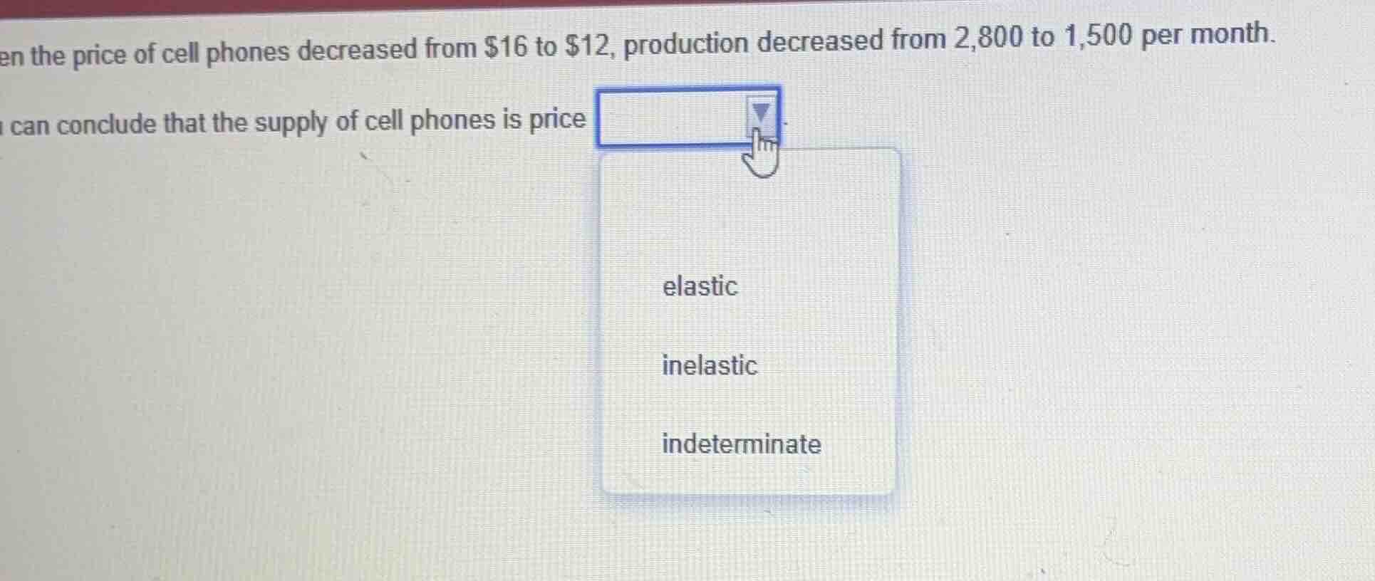 when the price of cell phones decreased from $16 to $12, production dec…
