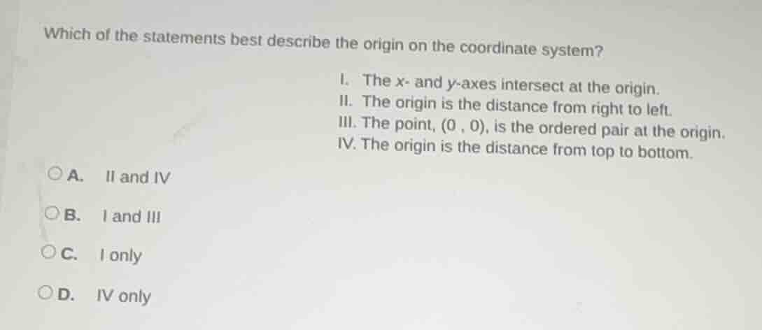 which of the statements best describe the origin on the coordinate syst…
