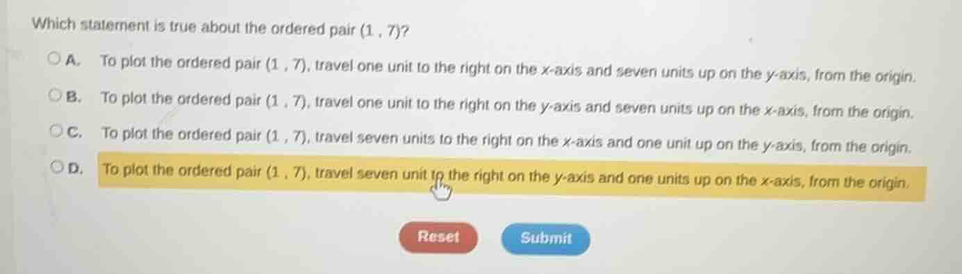 which statement is true about the ordered pair (1, 7)? a. to plot the o…