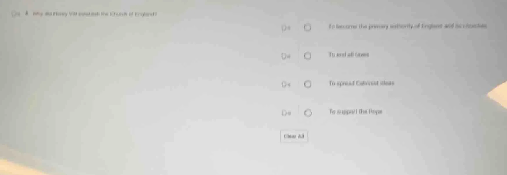 q# 4 why did henry viii establish the church of england? options to inc…