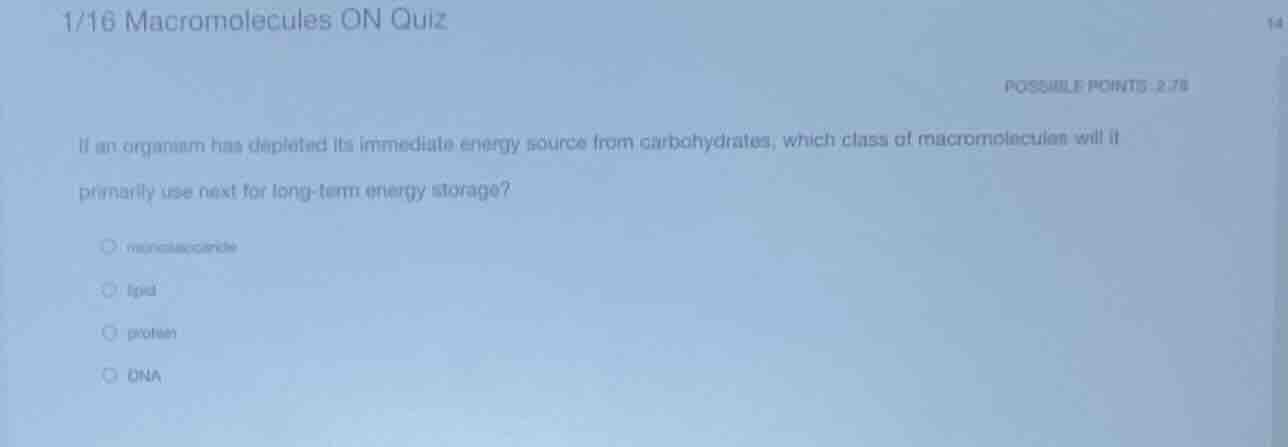 1/16 macromolecules on quiz possible points: 2.78 if an organism has de…