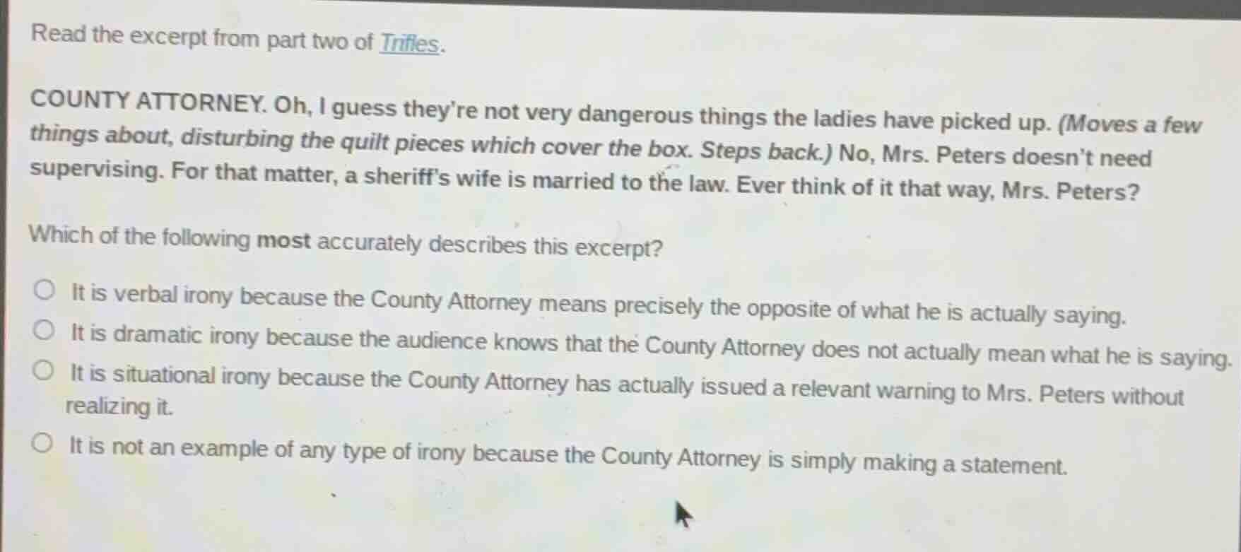 read the excerpt from part two of trifles. county attorney. oh, i guess…