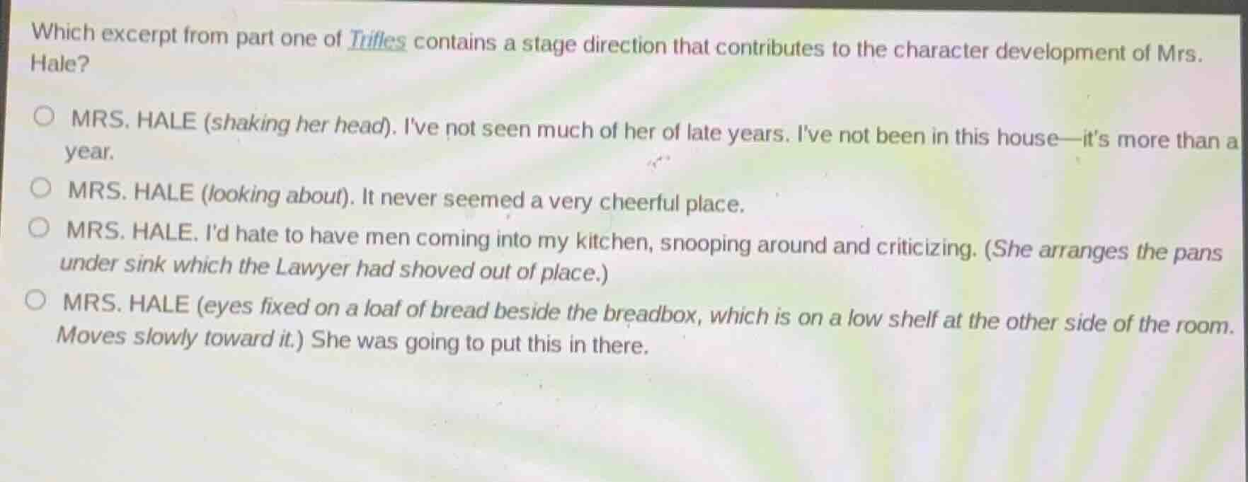 which excerpt from part one of trifles contains a stage direction that …