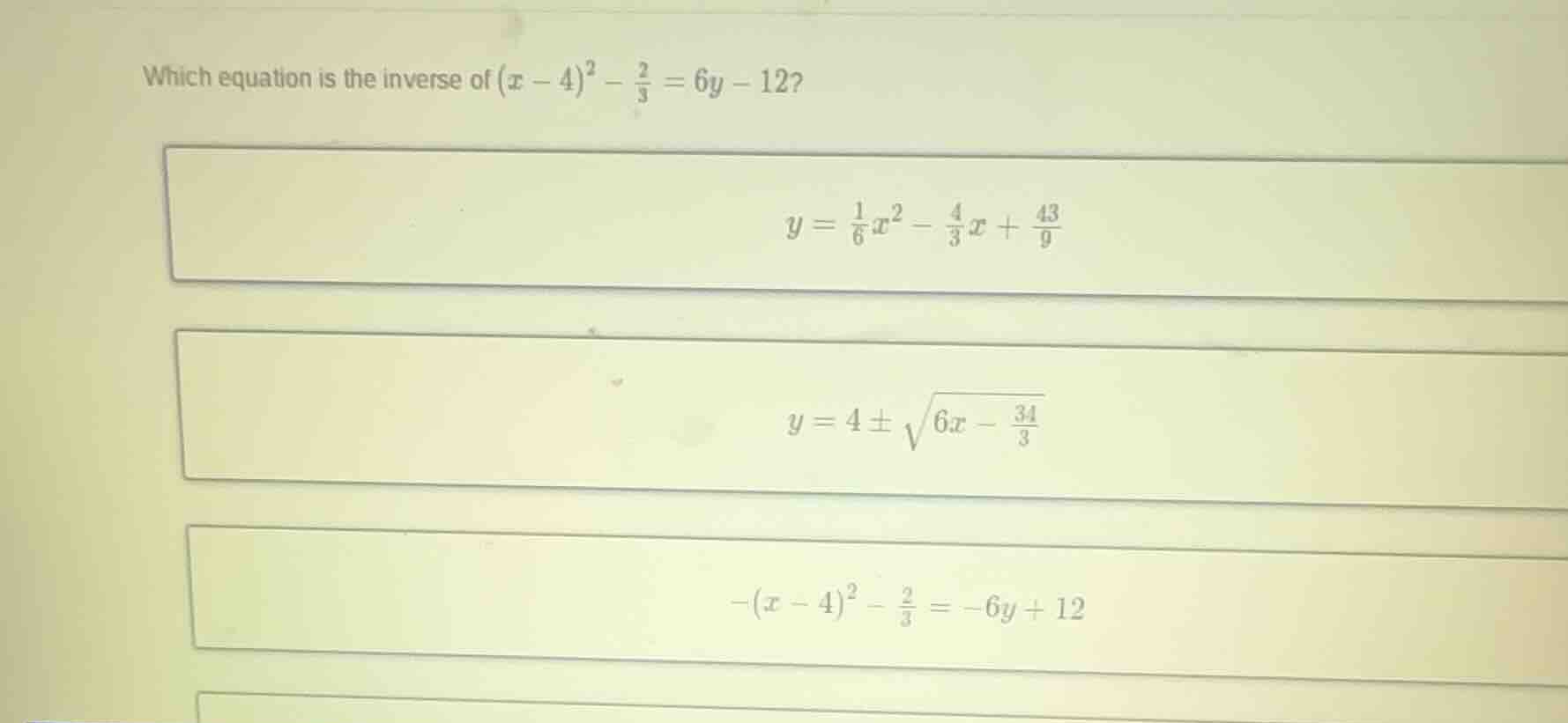 which equation is the inverse of ((x - 4)^2 - \frac{2}{3} = 6y - 12)? (…