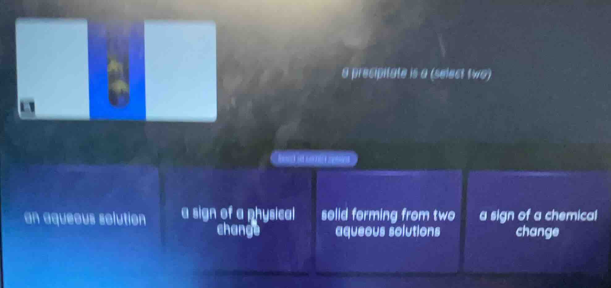a precipitate is a (select two) an aqueous solution a sign of a physica…