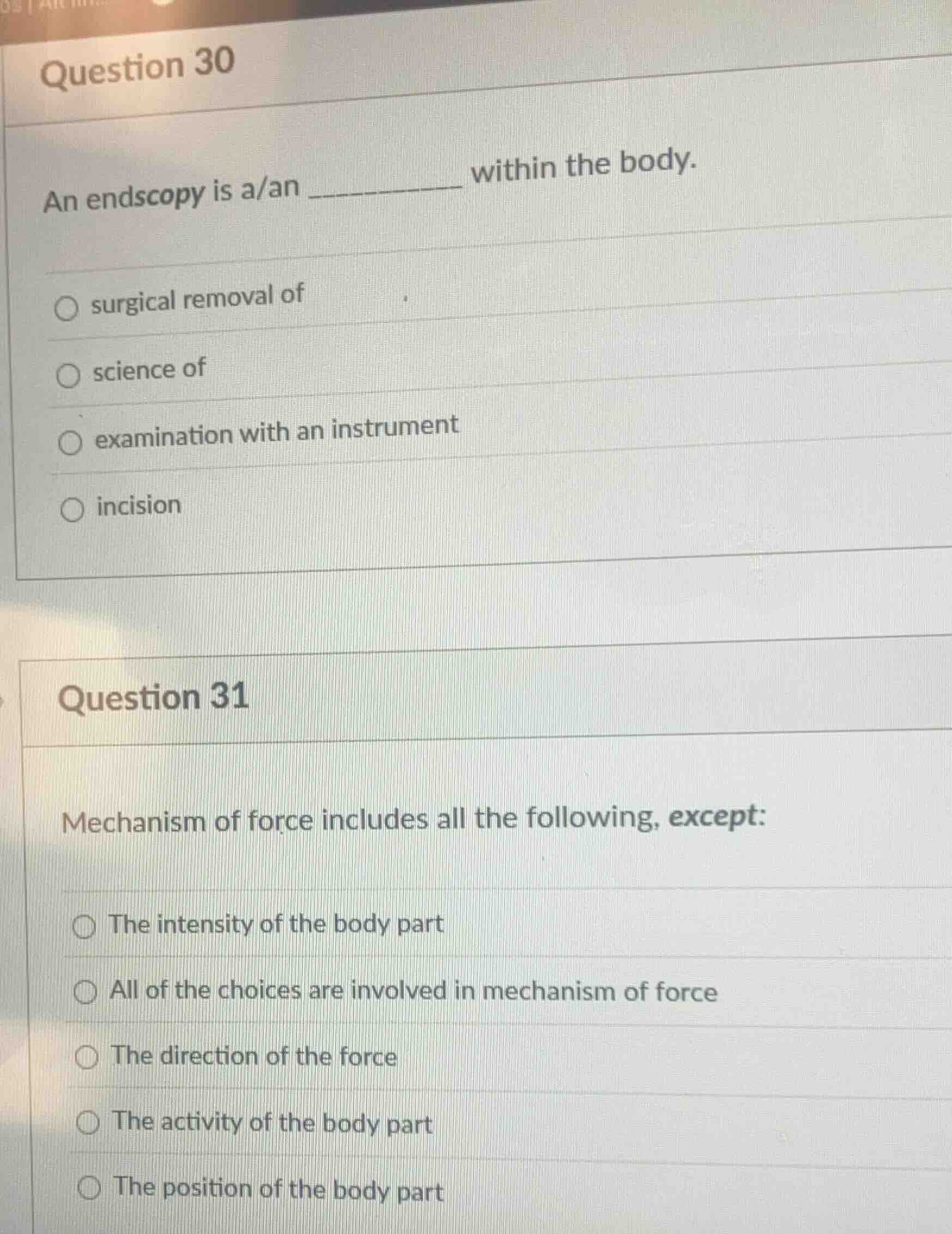 question 30 an endscopy is a/an _______ within the body. ○ surgical rem…
