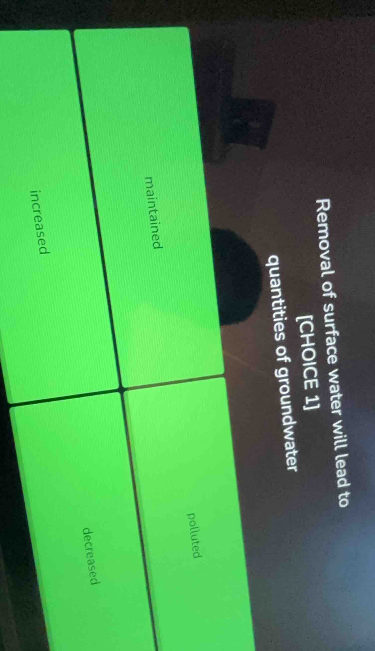 removal of surface water will lead to choice 1 quantities of groundwate…