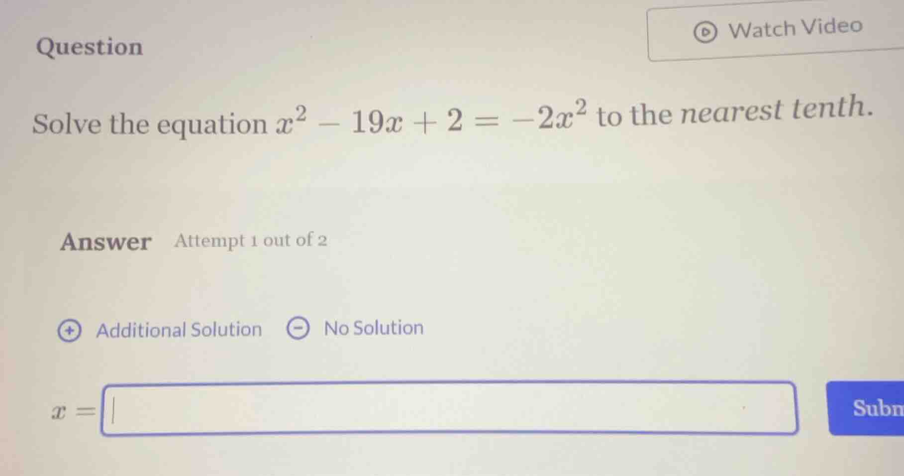question solve the equation $x^2 - 19x + 2 = -2x^2$ to the nearest tent…