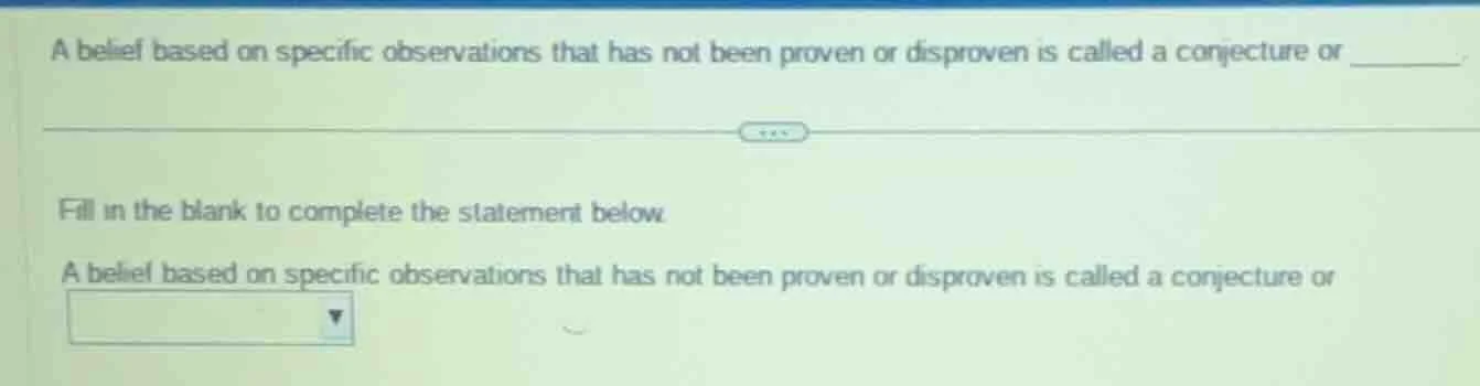 a belief based on specific observations that has not been proven or dis…