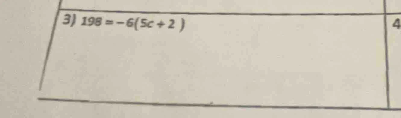 3) 198 = -6(5c + 2 )