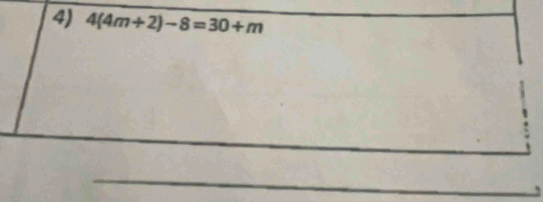 4) 4(4m + 2) - 8 = 30 + m