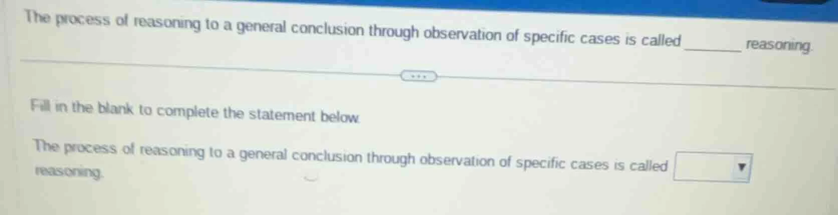 the process of reasoning to a general conclusion through observation of…