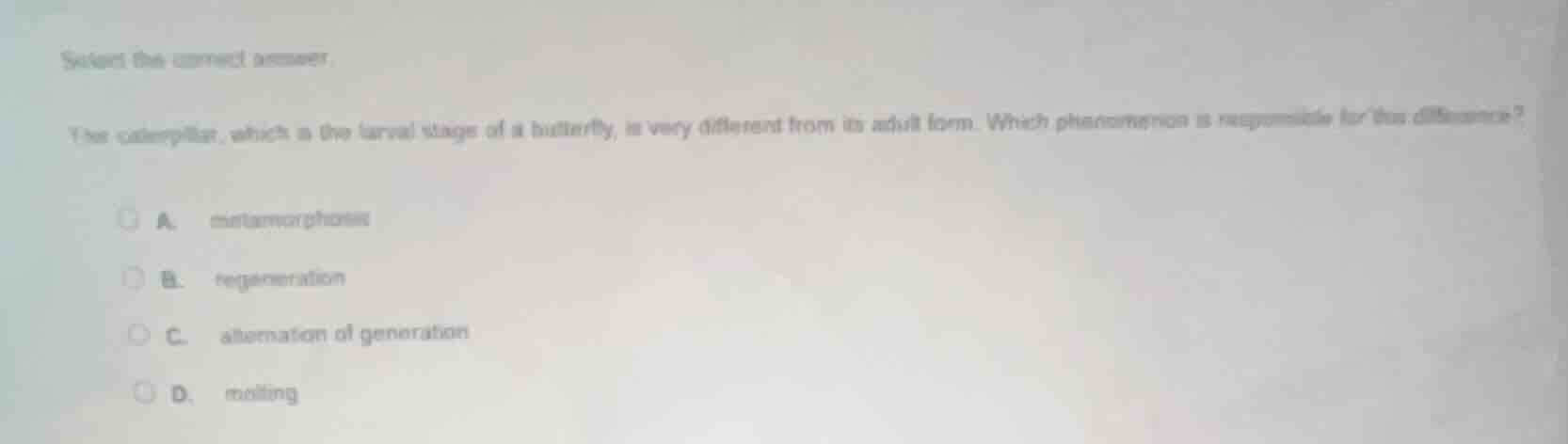 select the correct answer. the caterpillar, which is the larval stage o…