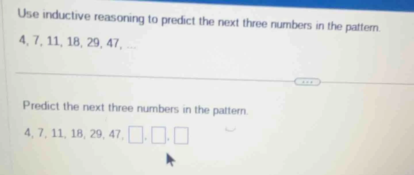 use inductive reasoning to predict the next three numbers in the patter…