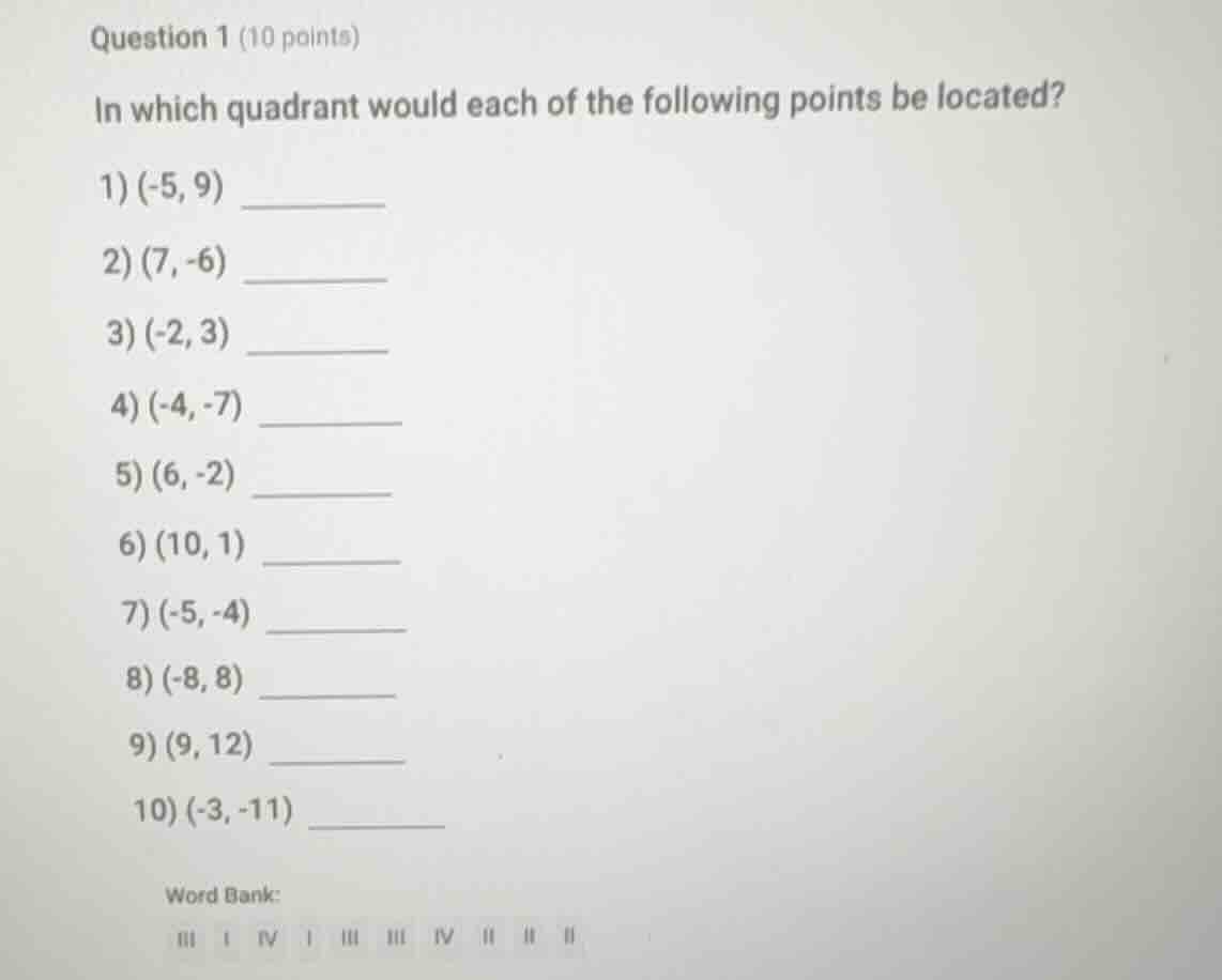 question 1 (10 points) in which quadrant would each of the following po…