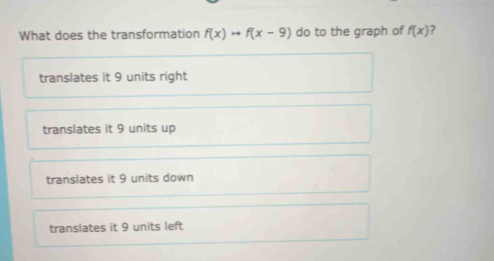 what does the transformation $f(x) \\mapsto f(x - 9)$ do to the graph o…