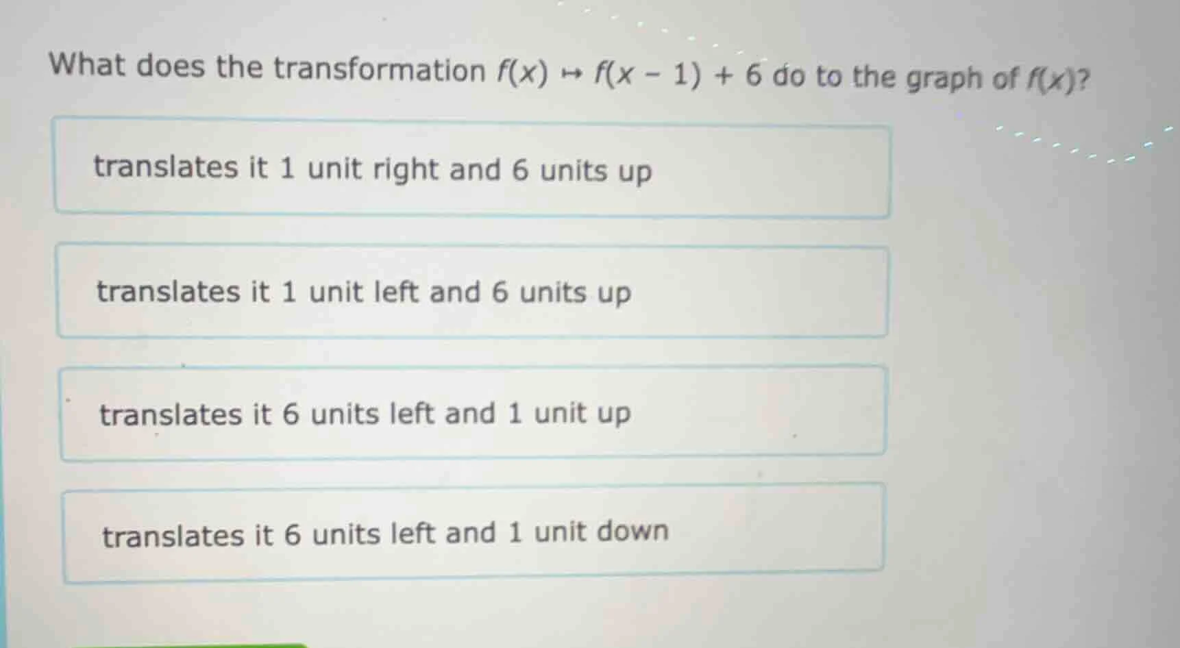 what does the transformation $f(x) \\mapsto f(x - 1) + 6$ do to the gra…