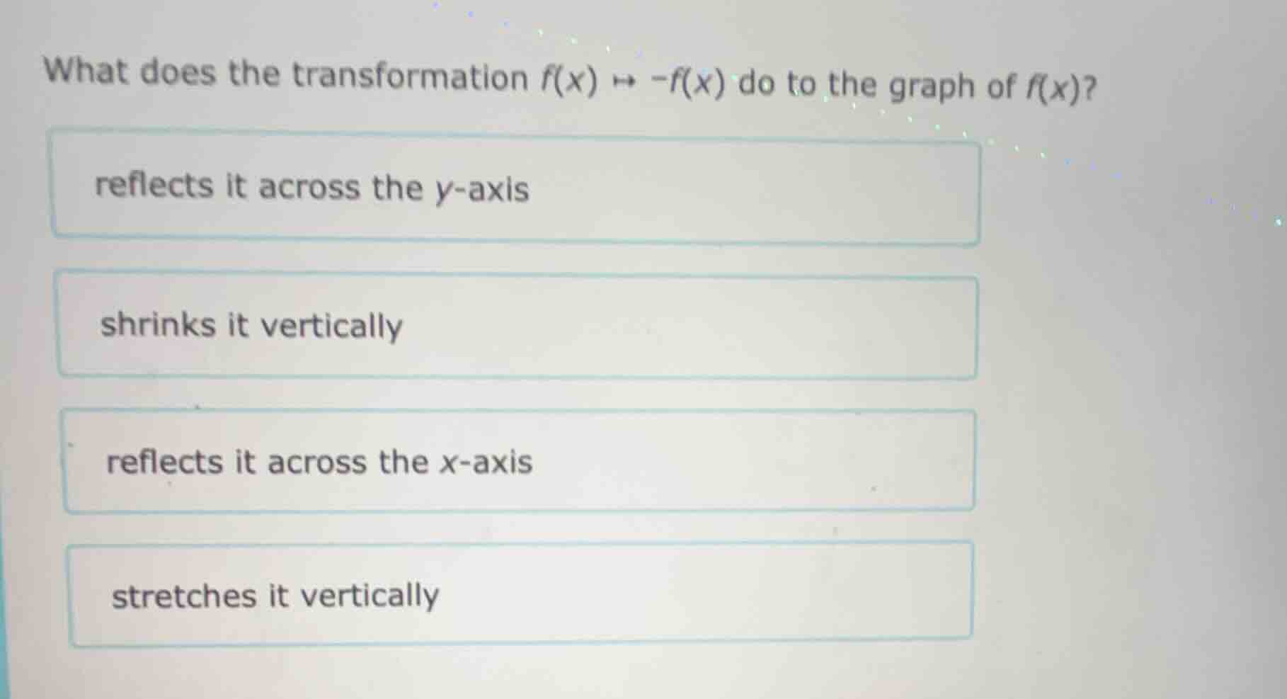 what does the transformation $f(x) \\mapsto -f(x)$ do to the graph of $…
