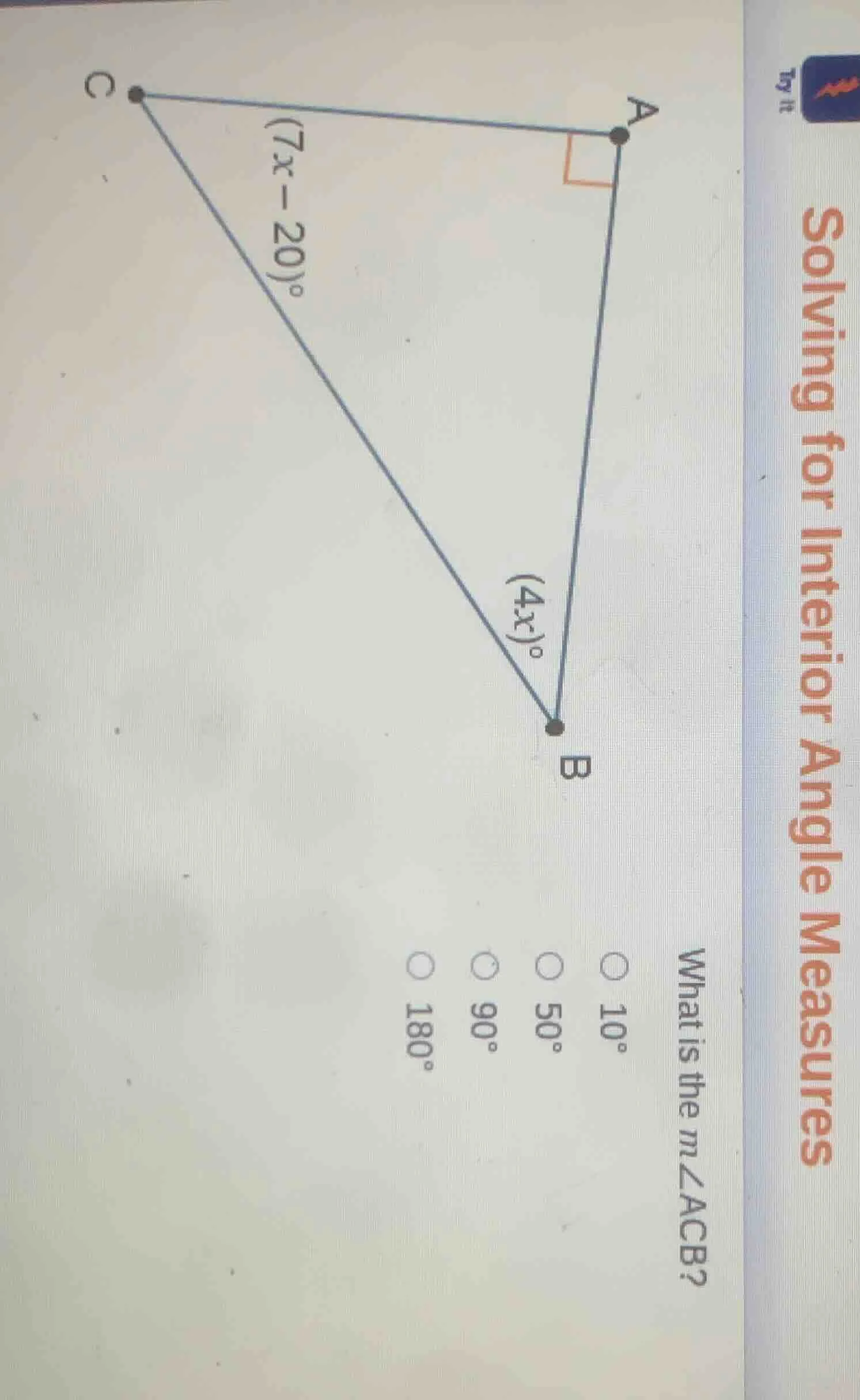 solving for interior angle measures what is the m∠acb? ○ 10° ○ 50° ○ 90…