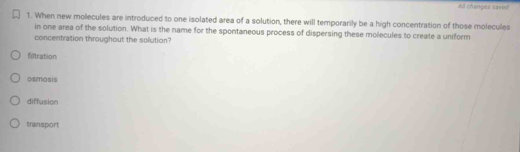 1. when new molecules are introduced to one isolated area of a solution…