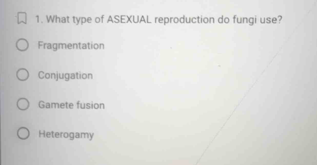 1. what type of asexual reproduction do fungi use? fragmentation conjug…