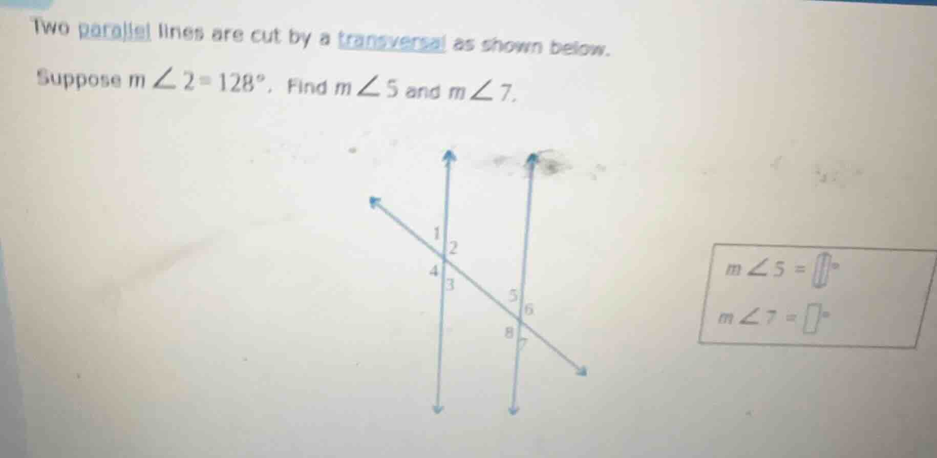 two parallel lines are cut by a transversal as shown below. suppose m ∠…