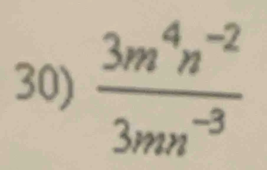 30) \\(\frac{3m^4n^{-2}}{3mn^{-3}}\\)