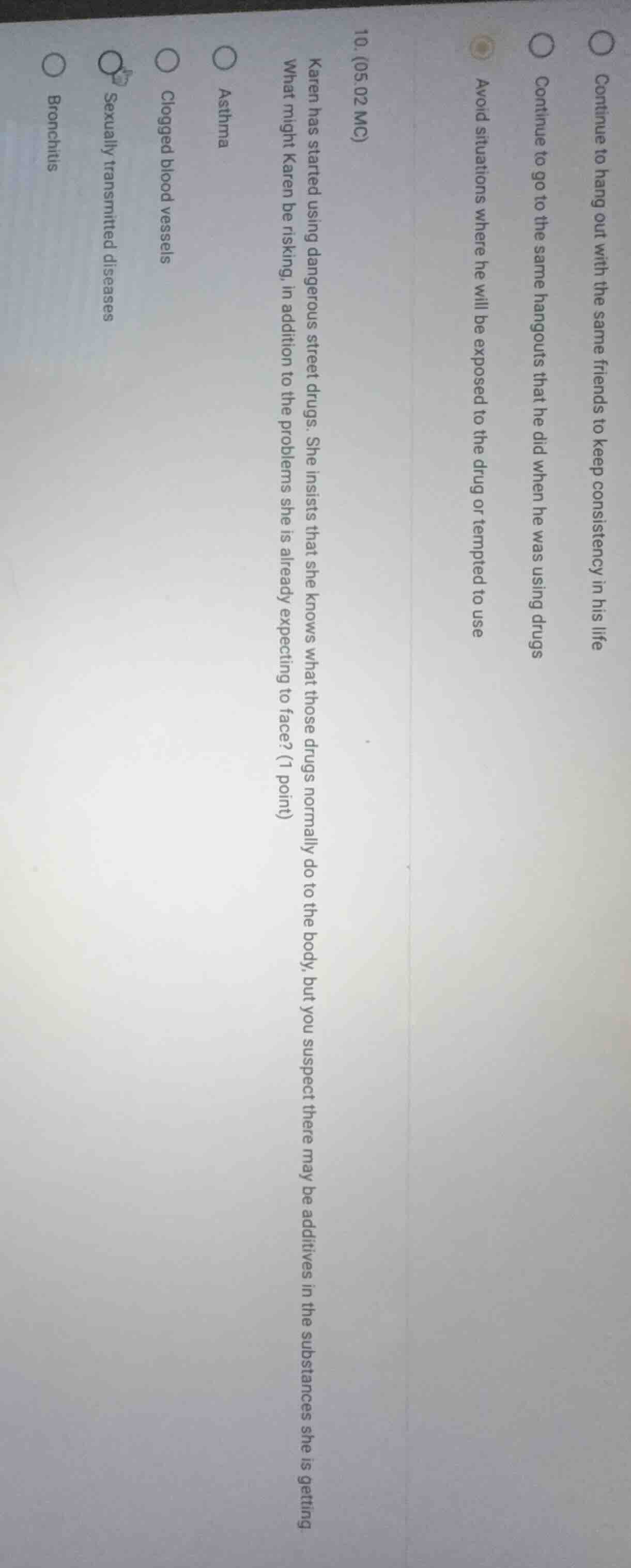 10. (05.02 mc) karen has started using dangerous street drugs. she insi…