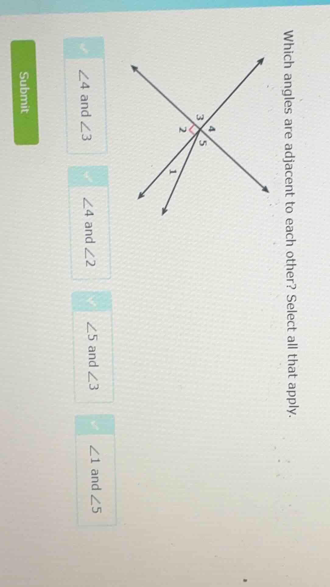 which angles are adjacent to each other? select all that apply. ∠4 and …
