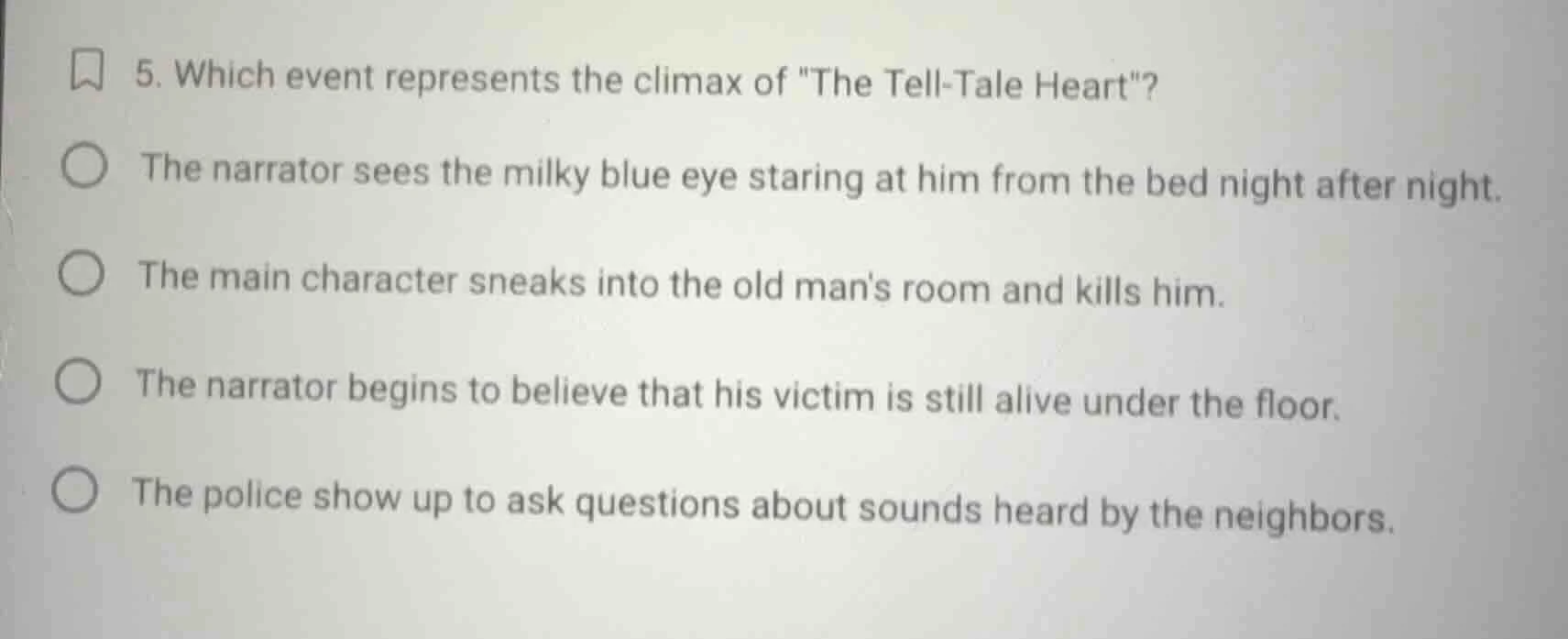 5. which event represents the climax of \the tell - tale heart\? the na…