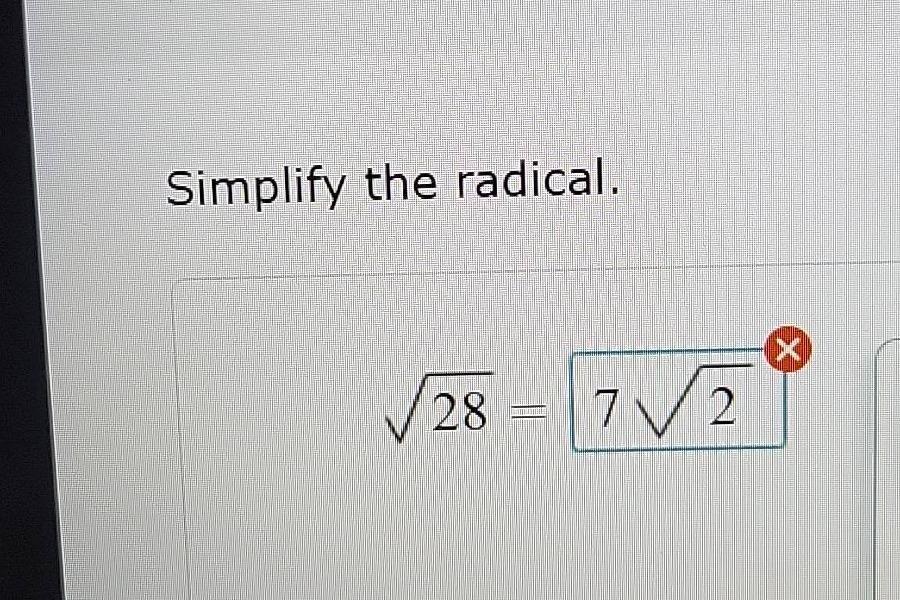 simplify the radical. \\sqrt{28} = 7\\sqrt{2}