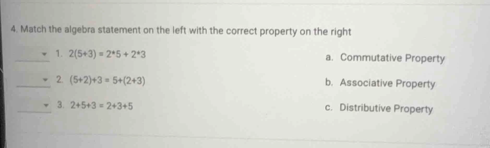 4. match the algebra statement on the left with the correct property on…
