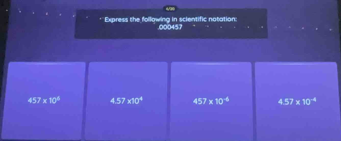 express the following in scientific notation: .000457 457 × 10⁶ 4.57 ×1…