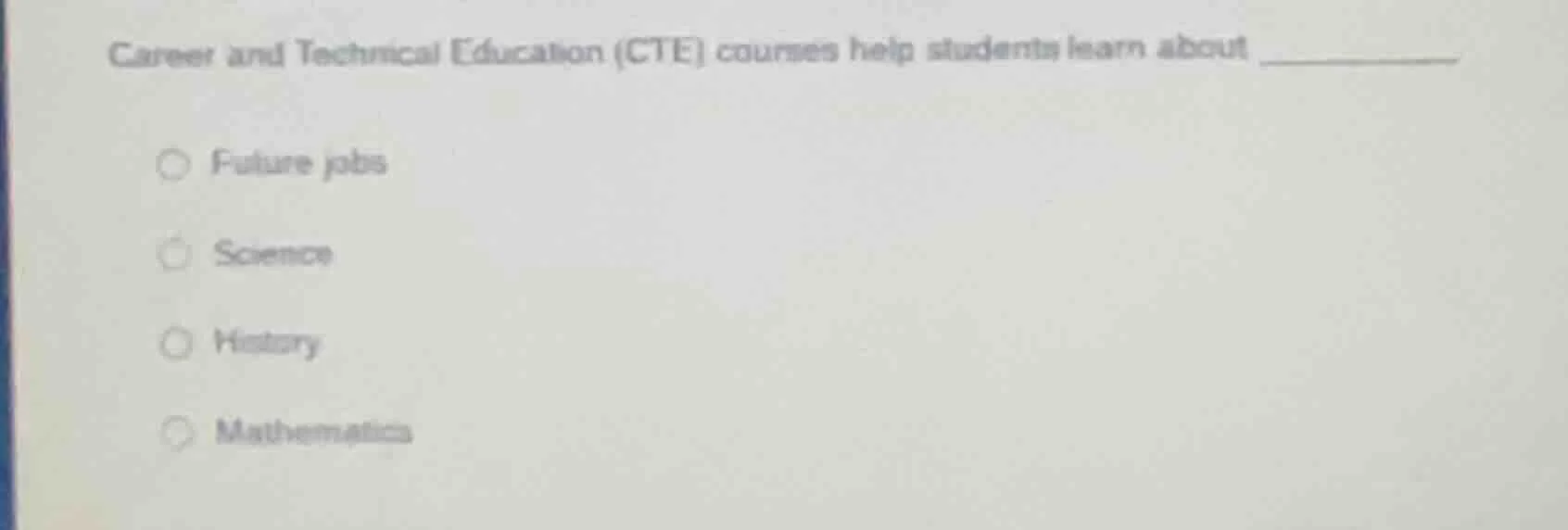 career and technical education (cte) courses help students learn about …