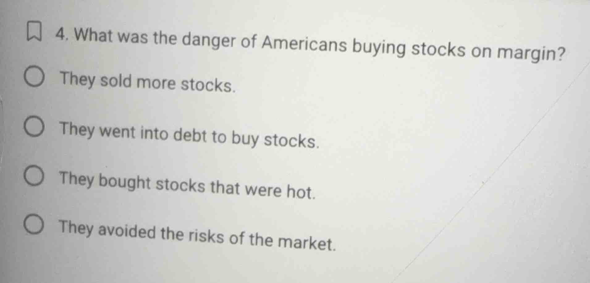 4. what was the danger of americans buying stocks on margin? they sold …