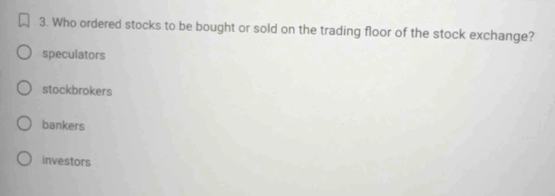3. who ordered stocks to be bought or sold on the trading floor of the …