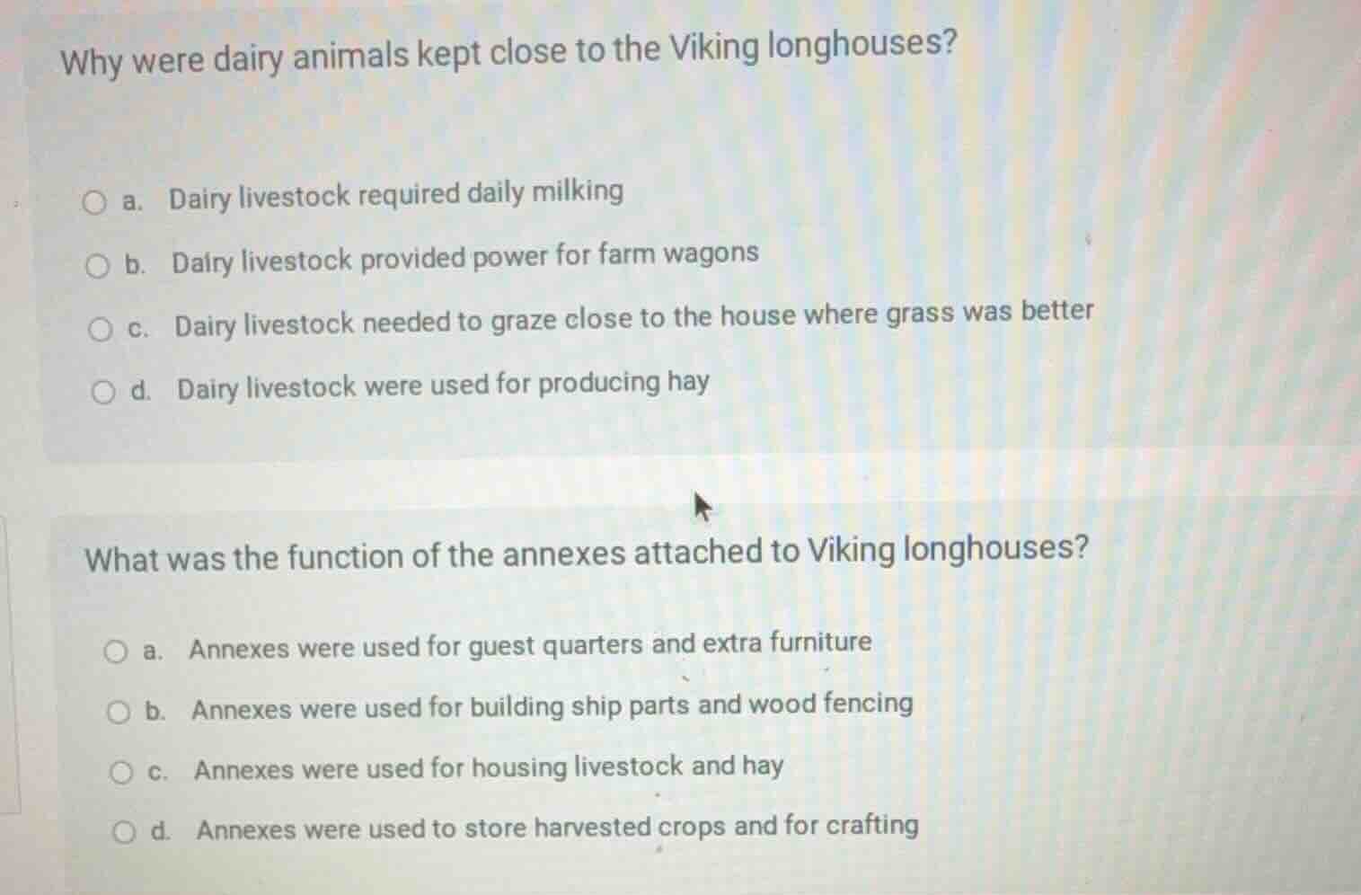 why were dairy animals kept close to the viking longhouses? a. dairy li…