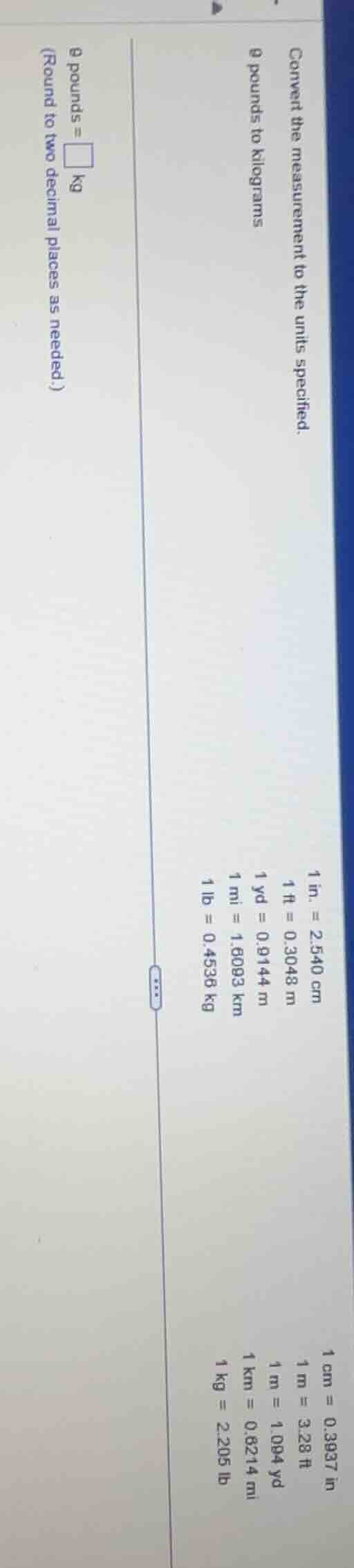 convert the measurement to the units specified. 6 pounds to kilograms 6…