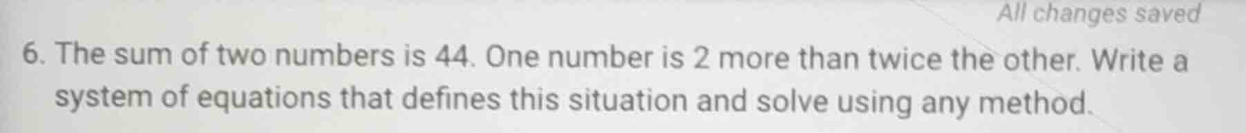 6. the sum of two numbers is 44. one number is 2 more than twice the ot…