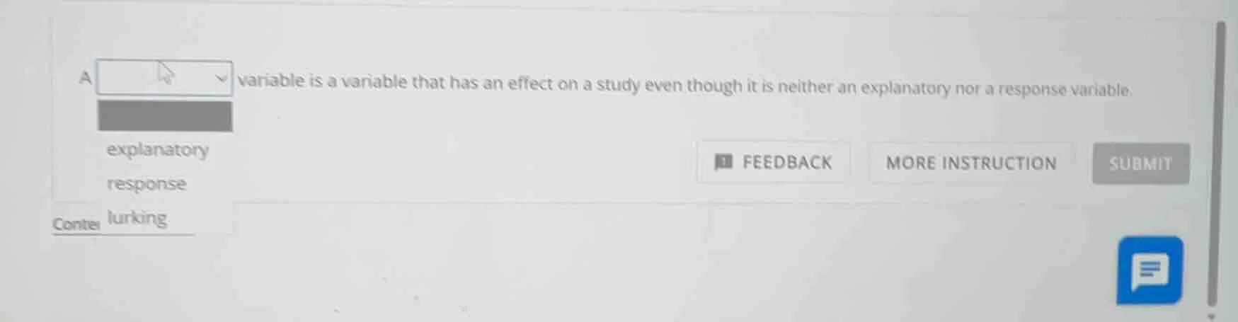 a variable is a variable that has an effect on a study even though it i…