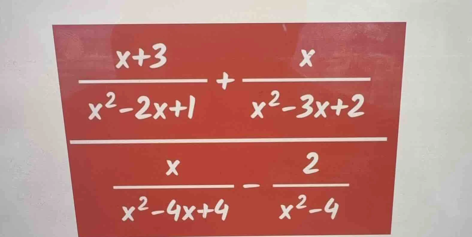 \\frac{x+3}{x^{2}-2x+1} + \\frac{x}{x^{2}-3x+2} \\frac{x}{x^{2}-4x+4} -…