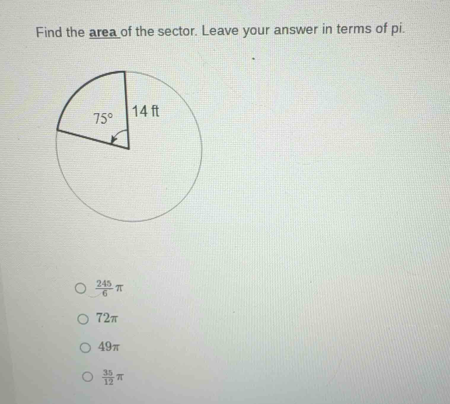 find the area of the sector. leave your answer in terms of pi. (there i…