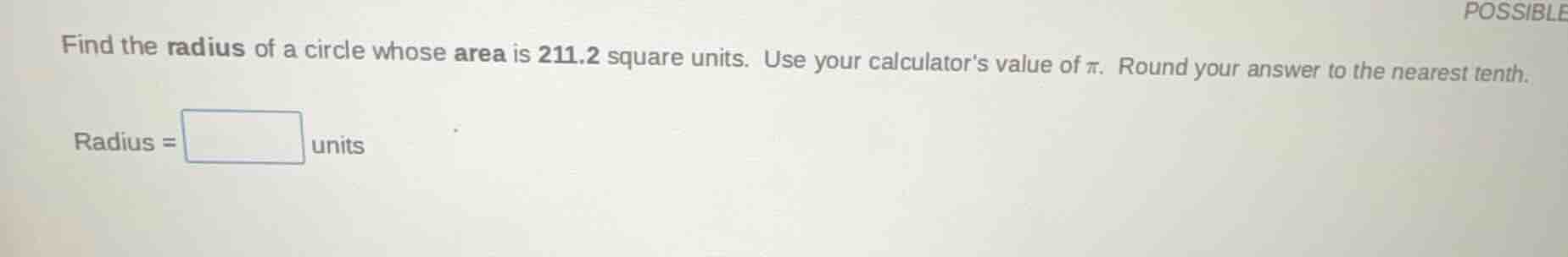 find the radius of a circle whose area is 211.2 square units. use your …