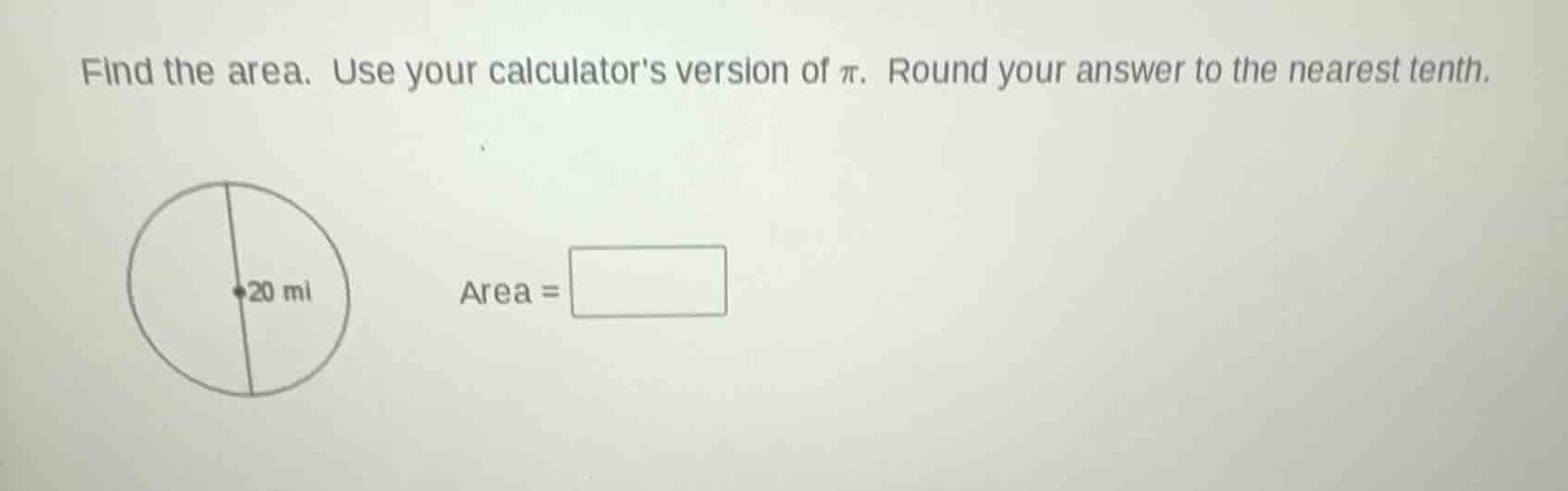 find the area. use your calculators version of \\(\\pi\\). round your a…