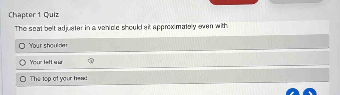 chapter 1 quiz the seat belt adjuster in a vehicle should sit approxima…