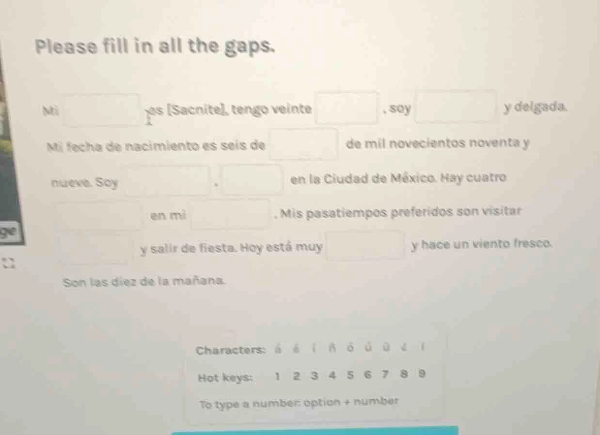 please fill in all the gaps. mi es sacnitel tengo veinte , soy y delgad…