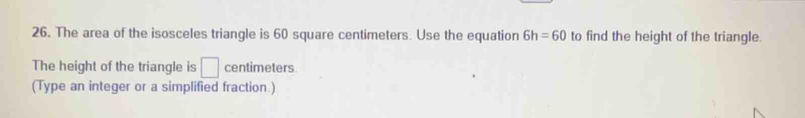 26. the area of the isosceles triangle is 60 square centimeters. use th…